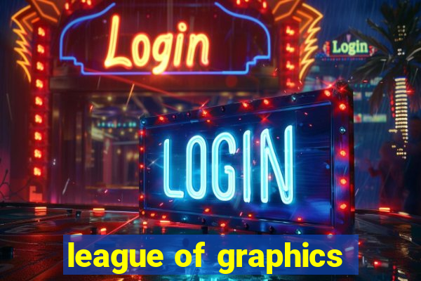 league of graphics